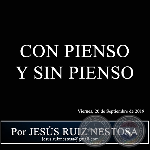 CON PIENSO Y SIN PIENSO - Por JESÚS RUIZ NESTOSA - Viernes, 20 de Septiembre de 2019